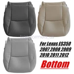 For 2007 2008 2009 2010 2011 2012 Lexus ES350 Replacement Bottom Seat Cover. Fixed Price $49.59.