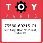 73560-60213-C1 Toyota Belt Assy, Rear NO.2 Seat, Outer Rh 7356060213C1, New Genu. Fixed Price $312.16.