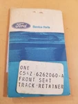 Oem Ford C5AZ-6262060-A Front Seat Track Retainer. Fixed Price $9.95.